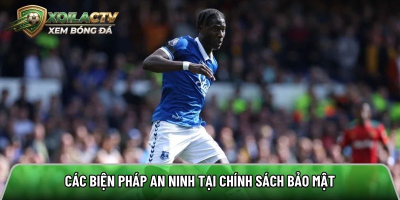 Các biện pháp an ninh tại chính sách bảo mật